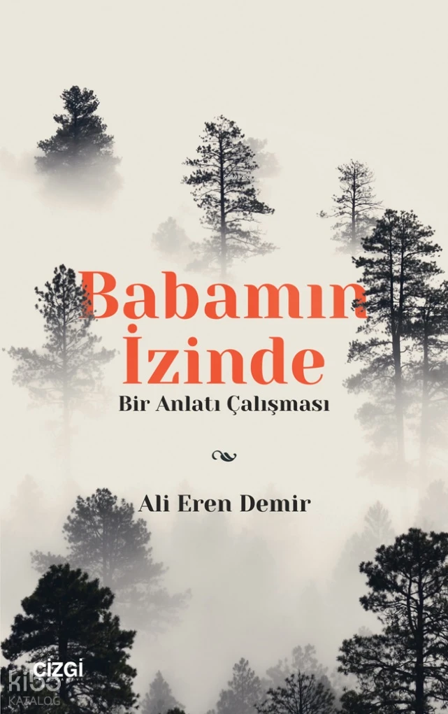  Babamın İzinde Bir Anlatı Çalışması | Ali Eren Demir | Çizgi Kitabevi | 9786253963521 | 