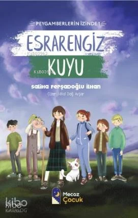  Esrarengiz Kuyu Peygamberlerin İzinde 1 | Saliha Ferşadoğlu İlhan | Fuzuli Erdem | Hilal Dağ Avşar | Mecaz Çocuk | 9786256317178 | 