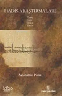  Hadis Araştırmaları Tarih Usûl Tenkid Yorum | Hadis Araştırmaları Tarih Usûl Tenkid Yorum | Salahattin Polat | İnsan Yayınları | 9799755741856 