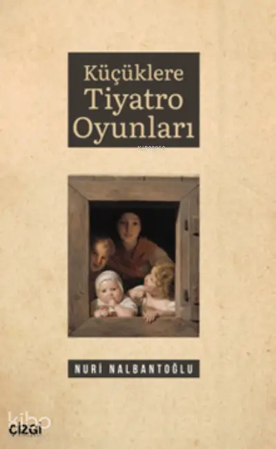  Küçüklere Tiyatro Oyunları | Nuri Nalbantoğlu | Çizgi Kitabevi | 9786051968148 | 