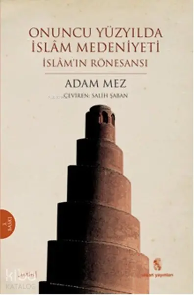 Onuncu Yüzyılda İslam Medeniyeti İslamın Rönesansı | Onuncu Yüzyılda İslam Medeniyeti İslamın Rönesansı | Adam Mez | Salih Şaban | Mustafa Demiray | Metin KarabaşoğluNuh Coşkun | İnsan Yayınları | 9799755741962 