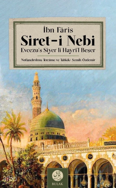  Sireti Nebi (Arapça Aslıyla Beraber) | Îbn Fâris | Bulak Neşriyat | 9786057162878 | 