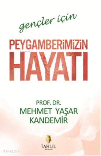  Gençler için Peygamberimizin Hayatı | Mehmet Yaşar Kandemir | Tahlil Yayınları | 9786059494342 | 