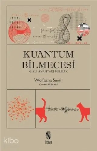  Kuantum Bilmecesi Gizli Anahtarı Bulmak | Wolfgang Smith | Ali Sebetci | İnsan Yayınları | 9789755749181 | 