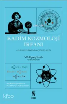  Kadim Kozmoloji İrfanı | Wolfgang Smith | İnsan Yayınları | 9789755749334 | 