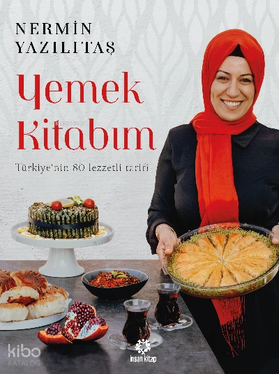  Yemek Kitabım Türkiyenin 80 Lezzetli Tarifi | Nermin Yazılıtaş | İnsan Kitap | 9786258314229 | 