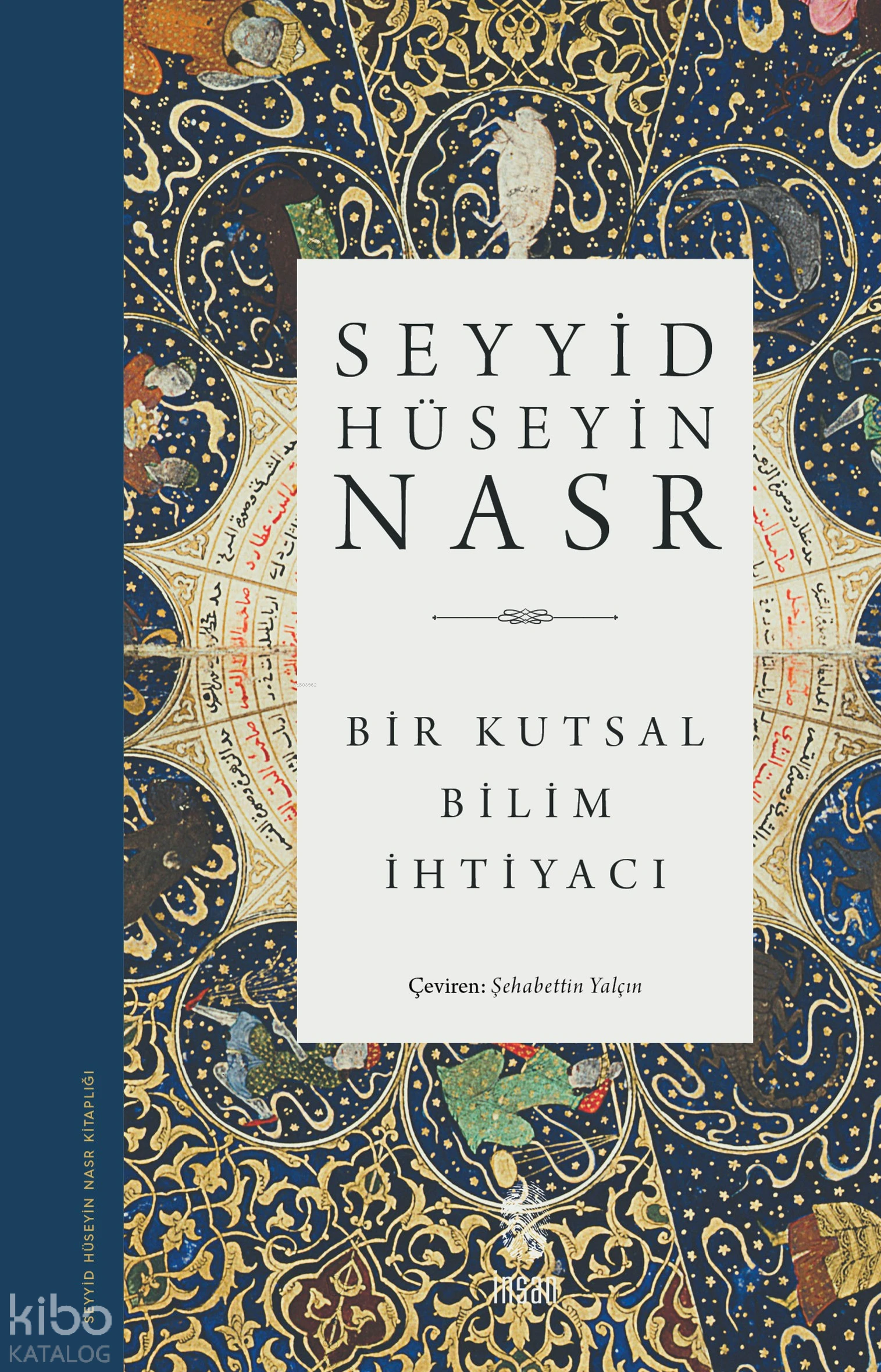  Bir Kutsal Bilim İhtiyacı | Seyyid Hüseyin Nasr | Şahabeddin Yalçın | İnsan Yayınları | 9789755748122 | 