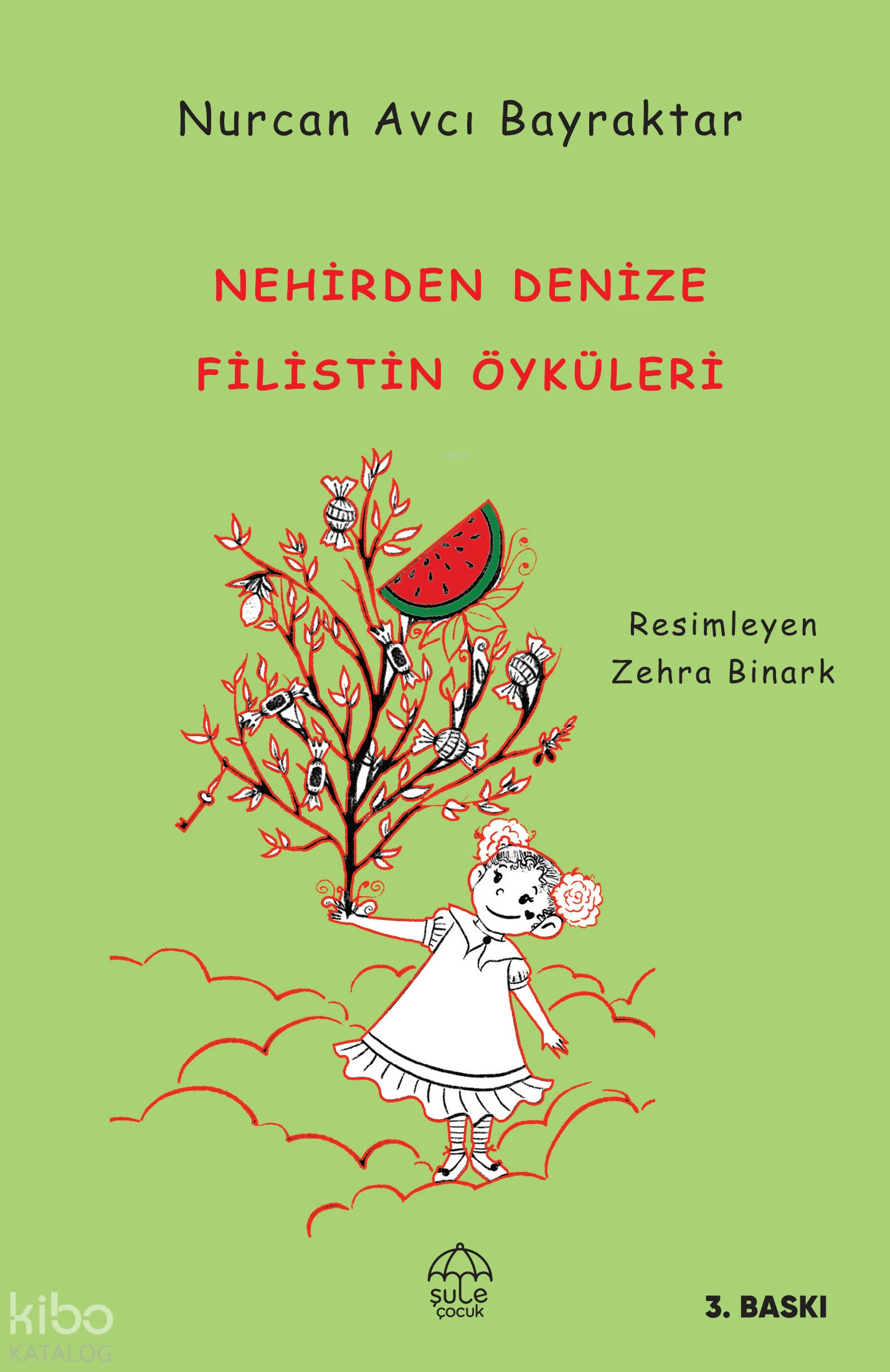  Nehirden Denize Filistin Öyküleri | Zehra Binark | Nurcan Avcı Bayraktar | Ayşe Ural | Şule Çocuk | 9786256590267 | 
