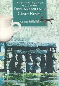  Mö IIbinde Orta Anadolunun Güney Kesimi | Güngör Karauğuz | Çizgi Kitabevi | 9789758867332 | 