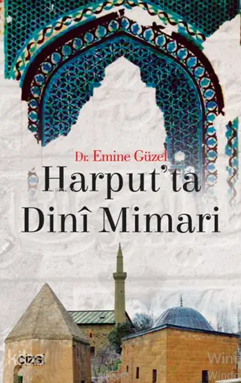  Harputta Dini Mimari | Emine Güzel | Çizgi Kitabevi | 9786051960166 | 