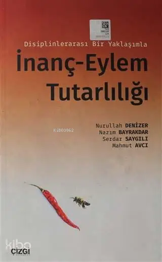  Disiplinlerarası Bir Yaklaşımla İnanç Eylem Tutarlılığı | Nurullah Denizer Nazım Bayrakdar Serdar Saygılı Mahmut Avcı | Ramazan Arlı | Çizgi Kitabevi | 9786051961699 | 