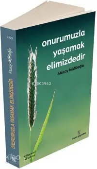  Onurumuzla Yaşamak Elimizdedir | Atasoy Müftüoğlu | İnsan Yayınları | 9789755744452 | 