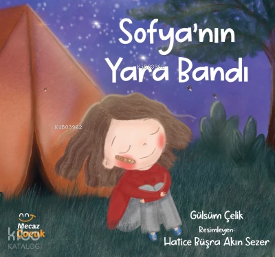  Sofyanın Yara Bandı | Gülsüm Çelik | Hatice Büşra Akın Sezer | Mecaz Çocuk | 9786259899626 | 