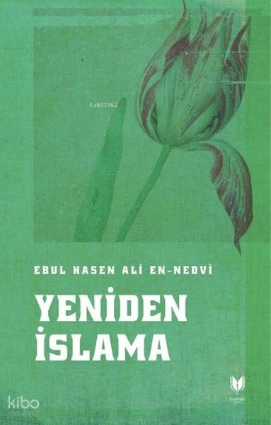  Yeniden İslama | Ebul Hasen Ali en Nedvî | Rabbani Yayınevi | 9786257429108 | 