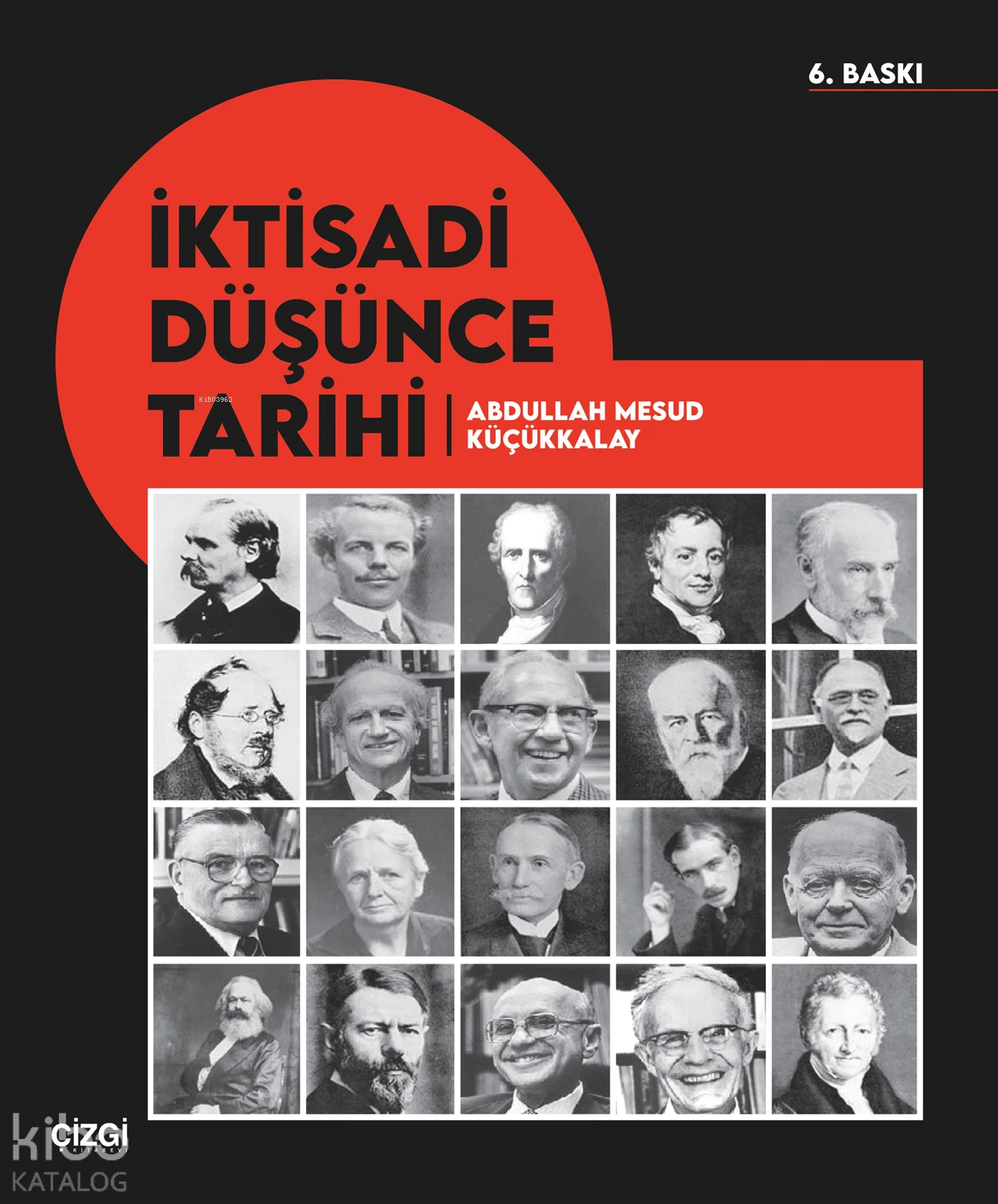  İktisadi Düşünce Tarihi | İktisadi Düşünce Tarihi | Abdullah Mesud Küçükkalay | Çizgi Kitabevi | 9786253968786 
