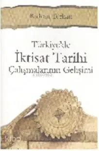  Türkiyede İktisat Tarihi | Rıdvan Turhan | Seyit Ömer Gülas | Mahmut Arlı | Çizgi Kitabevi | 9786055022112 | 