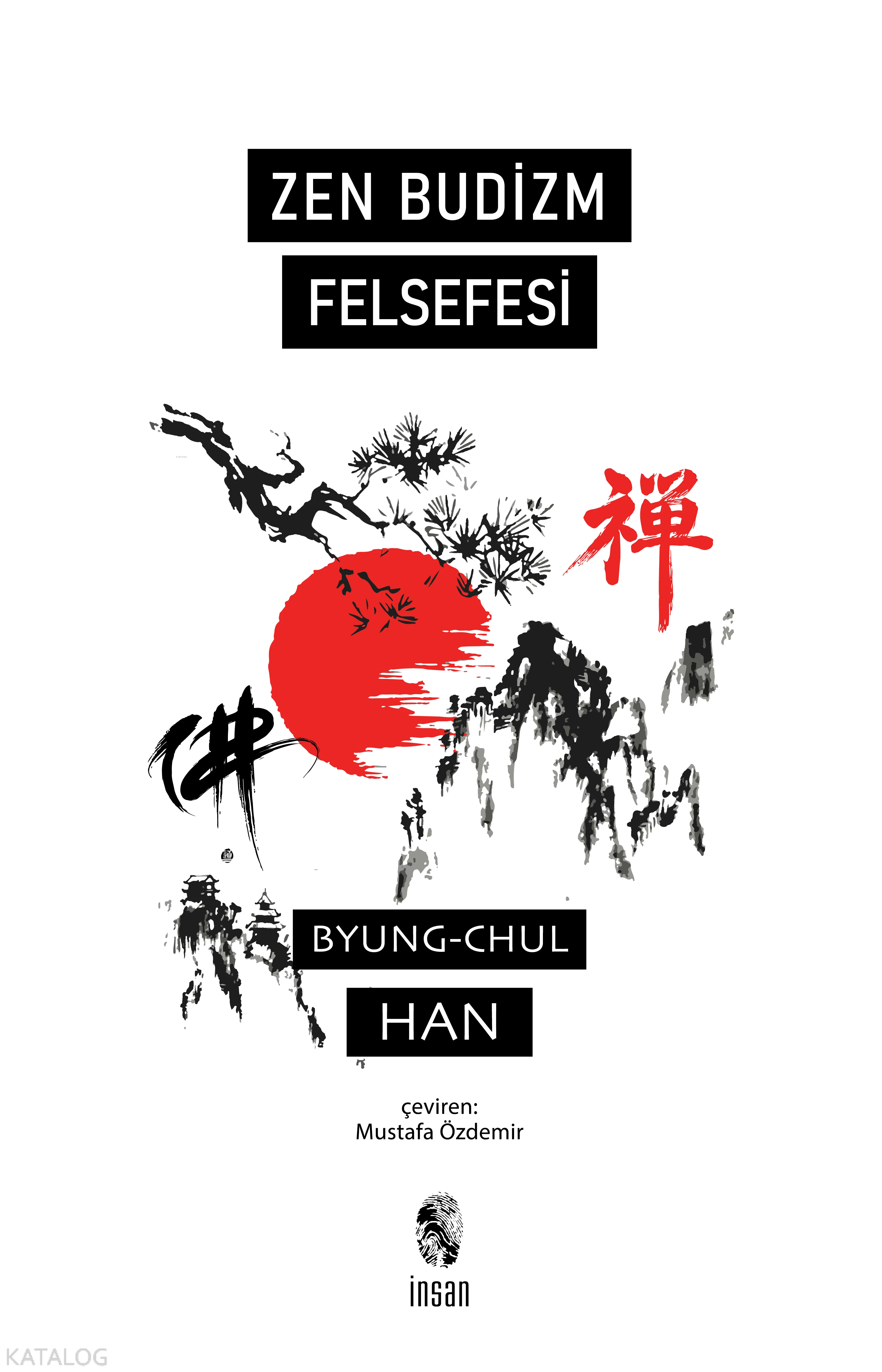  Zen Budizm Felsefesi | Mustafa Özdemir | Byung Chul Han | İnsan Yayınları | 9786057406637 | 