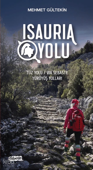  Isauria Yolu Tuz Yolu Via Sebasta Yürüyüş Yolları | Mehmet Gültekin | Tebeşir Yayınları | 9786259466606 | 