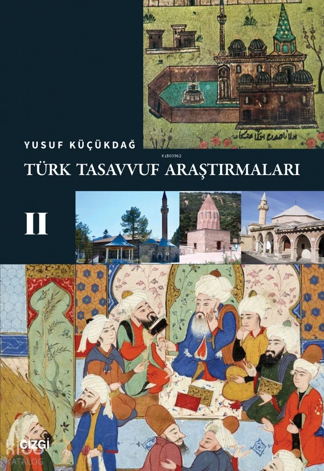  Türk Tasavvuf Araştırmaları II | Yusuf Küçükdağ | Çizgi Kitabevi | 9786253965129 | 