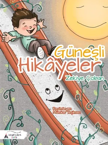  Güneşli Hikayeler | Zekiye Çoban | Mümine Yeşilmen | Kayalıpark Yayınları | 9786056765377 | 