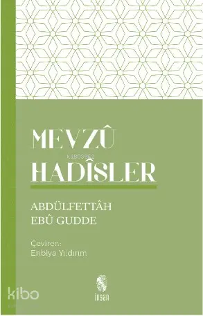  Mevzu Hadisler | Mevzu Hadisler | Abdulfettah Ebu Gudde | Enbiya Yıldırım | İnsan Yayınları | 9789755747354 