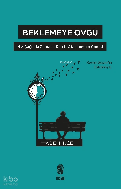  Beklemeye Övgü | Adem İnce | İnsan Yayınları | 9786258314212 | 