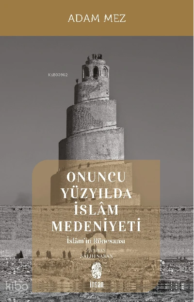  Onuncu Yüzyılda İslam Medeniyeti | Adam Mez | İnsan Yayınları | 9789755746500 | 