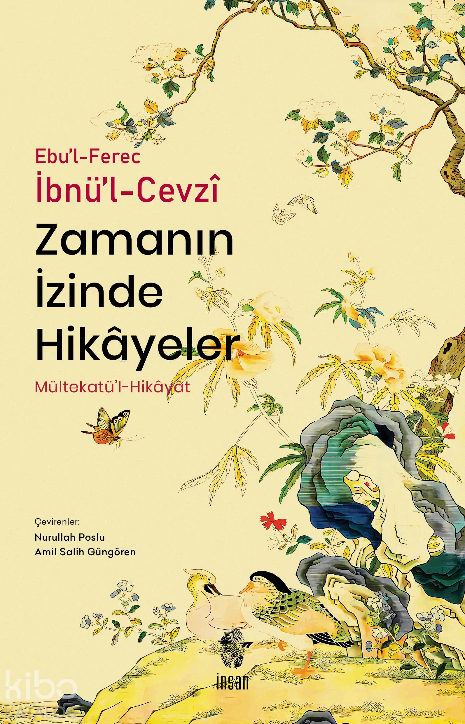  Zamanın İzinde Hikâyeler (Mültekatül Hikâyât)Mültekatül Hikâyât | Ebul Ferec İbnül Cevzi | Nurullah Poslu | Amil Salih Güngören | İnsan Yayınları | 9786258314977 | 