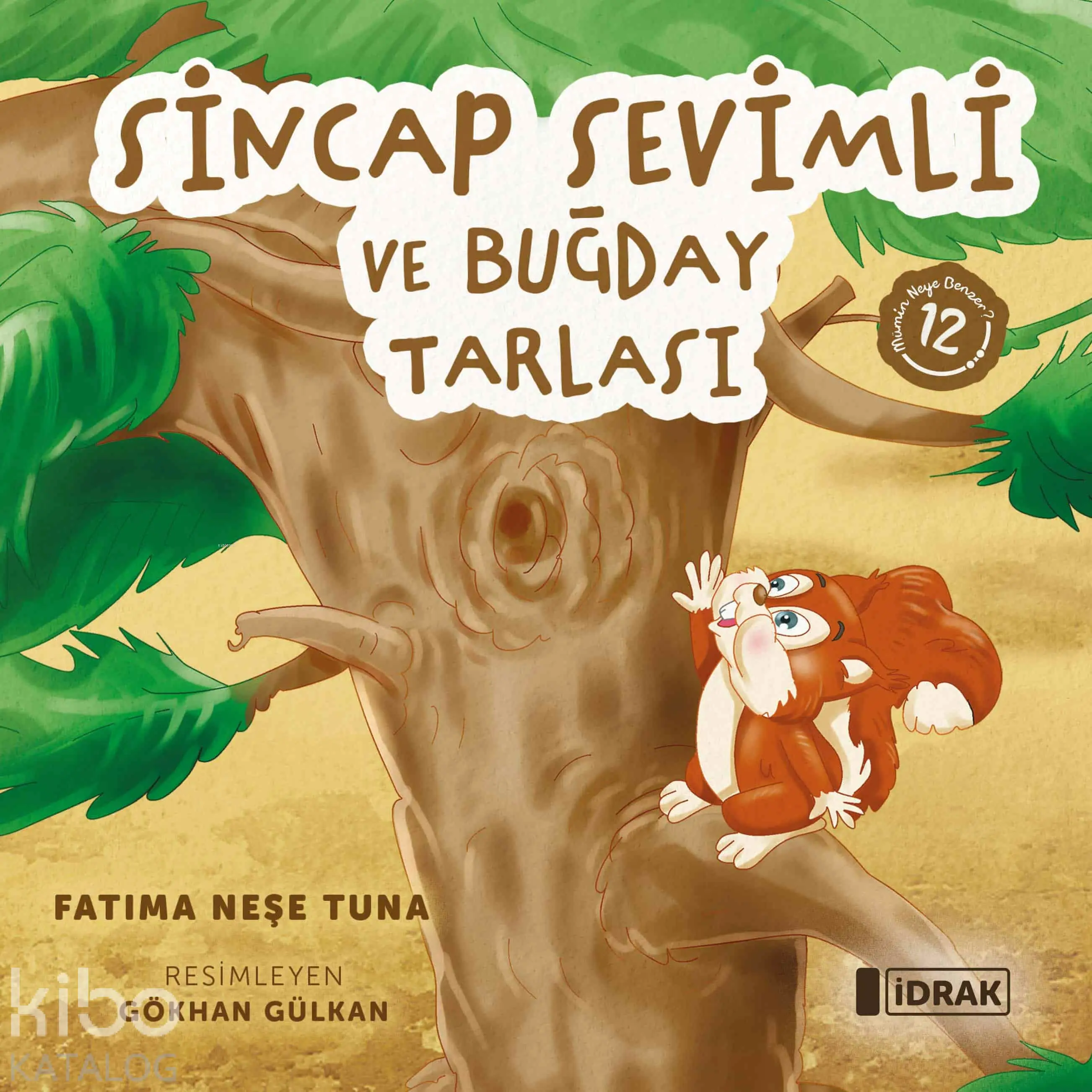  Sincap Sevimli ve Buğday Tarlası Mümin Neye Benzer Serisi 12 | Fatıma Neşe Tuna | Gökhan Gülkan | İdrak Yayınları | 9786259884431 | 