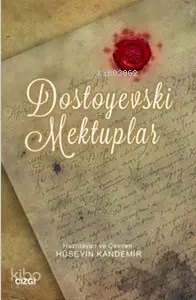  Dostoyevski Mektuplar | Kolektif | Hüseyin Kandemir | Hüseyin Kandemir | Çizgi Kitabevi | 9786055022860 | 