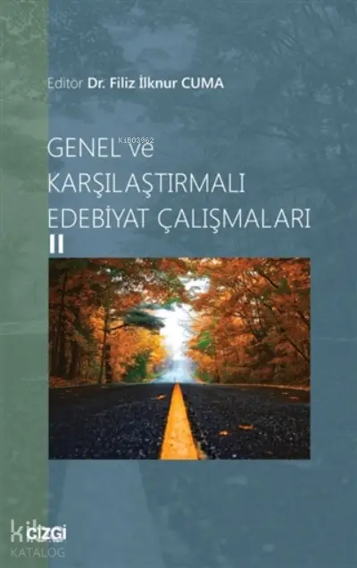  Genel Ve Karşılaştırmalı Edebiyat Çalışmaları 2 | Filiz İlknur Cuma | Çizgi Kitabevi | 9786051966205 | 