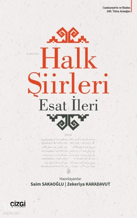  Halk Şiirleri | Esat İleri | Saim Sakaoğlu | Zekeriya Karadavut | Çizgi Kitabevi | 9786253961787 | 