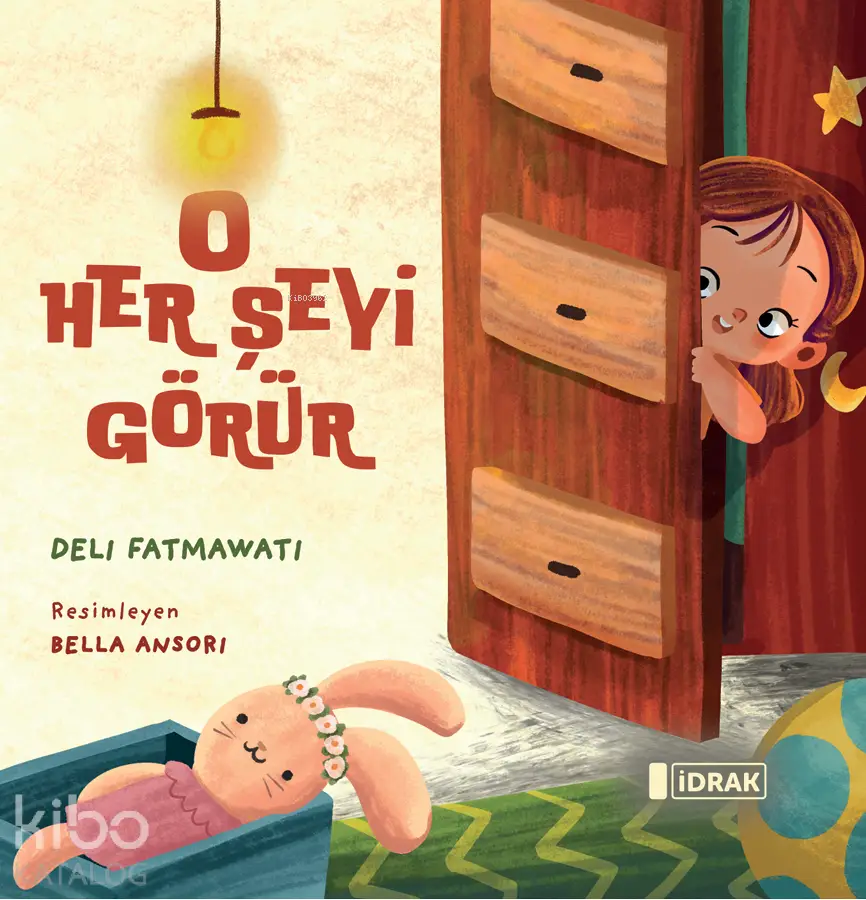  O Herşeyi Görür | Deli Fatmawati | Bella Ansori | İdrak Yayınları | 9786259804057 | 