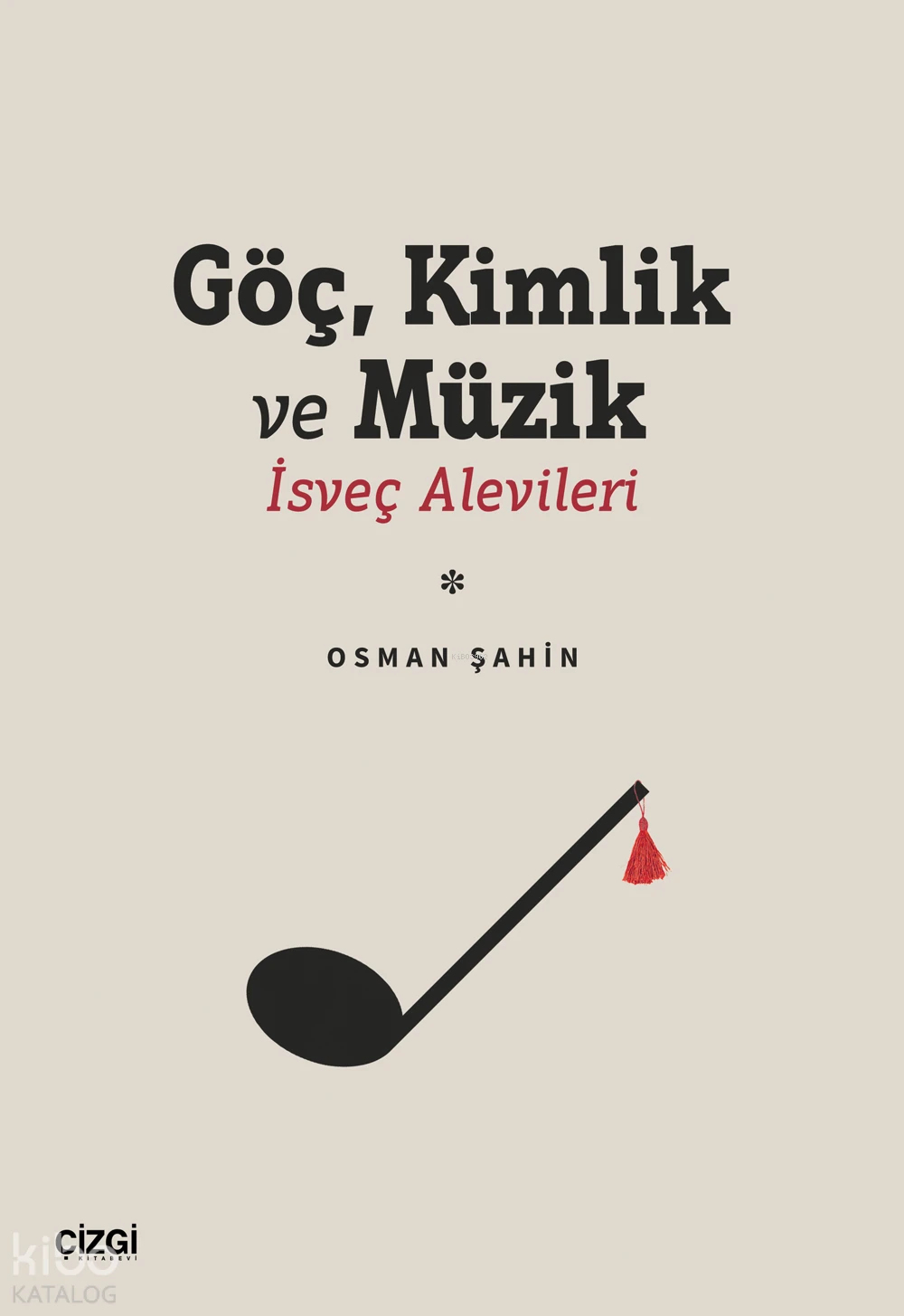  Göç Kimlik Ve Müzik İsveç Alevileri | Osman Şahin (Öğretim Üyesi) | Çizgi Kitabevi | 9786253963606 | 
