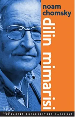  Dilin Mimarisi | Noam Chomsky | İsa Kerem Bayırlı | Boğaziçi Üniversitesi Yayınevi | 9786054787418 | 