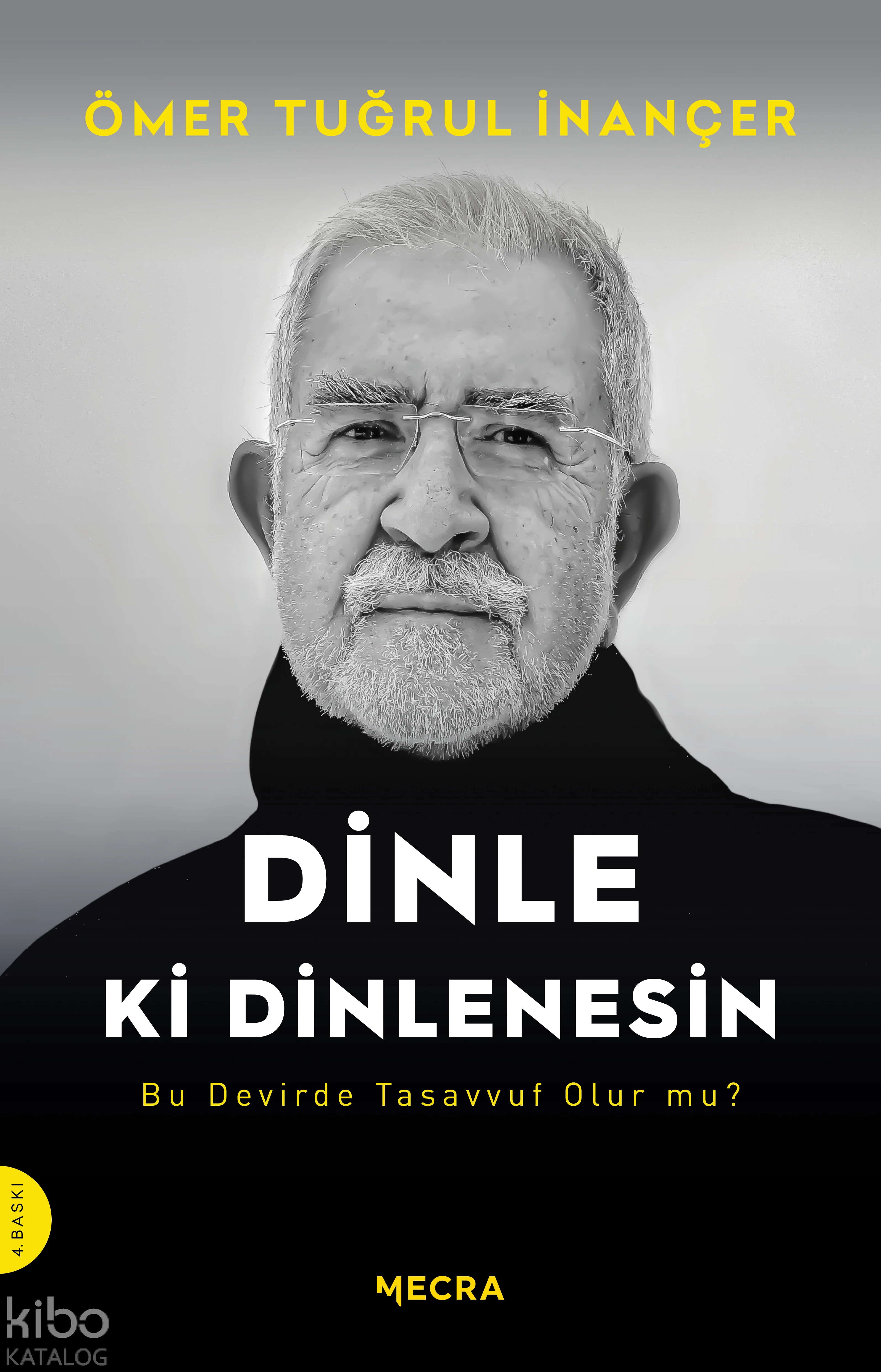  Dinle ki DinlenesinBu Devirde Tasavvuf Olur mu | Ömer Tuğrul İnançer | Dilara İşleyen | Mecra Kitap | 9786057127426 | 