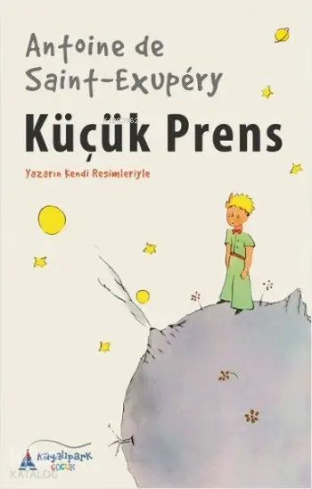  Küçük Prens | Antoine de Saint Exupery | Gül Çiğdem | Kayalıpark Yayınları | 9786059706919 | 