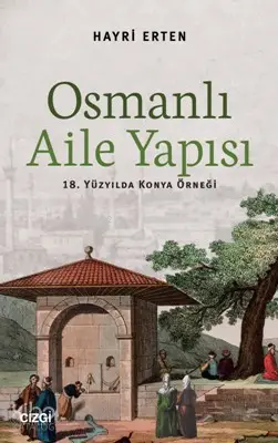  Osmanlı Aile Yapısı | Osmanlı Aile Yapısı | Hayri Erten | Çizgi Kitabevi | 9786051960999 