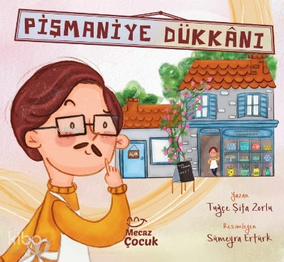  Pişmaniye Dükkânı | Tuğçe Şifa Zorlu | Mecaz Çocuk | 9786258148541 | 