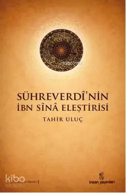  Sühreverdinin İbn Sina Eleştirisi | Tahir Uluç | İnsan Yayınları | 9789755746319 | 