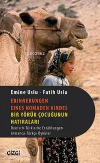  Bir Yörük Çocuğunun Hatıraları | Emine Uslu Fatih Uslu | Fatih Uslu | Emine Uslu | Çizgi Kitabevi | 9786059108751 | 