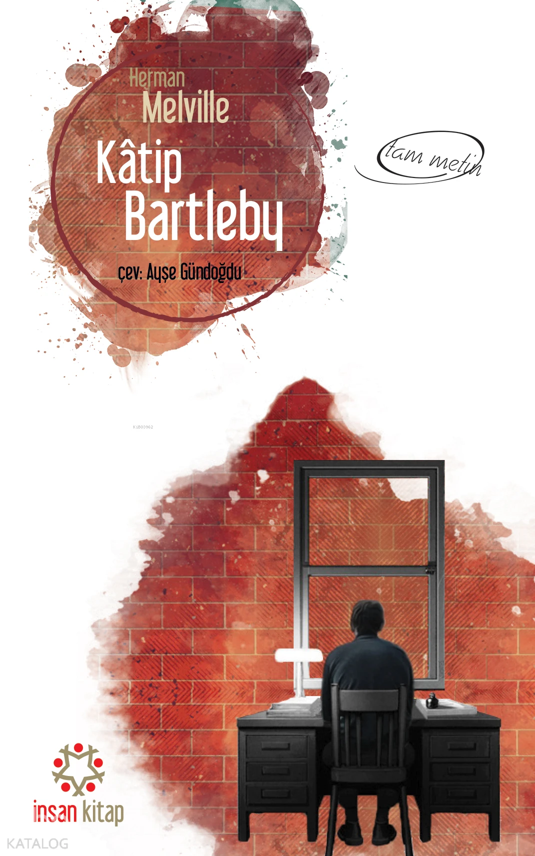  Kâtip Bartleby Bir Wallstreet Hikayesi | Herman Melville | Ayşe Gündoğdu | İnsan Kitap | 9789755748887 | 