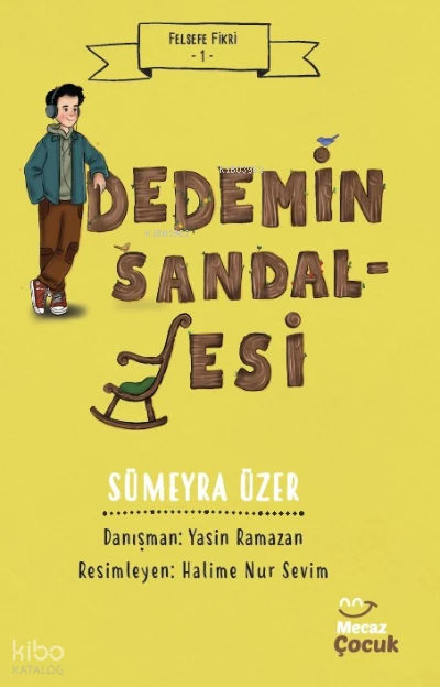  Felsefe Fikri 1 Dedemin Sandalyesi | Sümeyra Üzer | Halime Nur Sevim | Mecaz Çocuk | 9786259462028 | 
