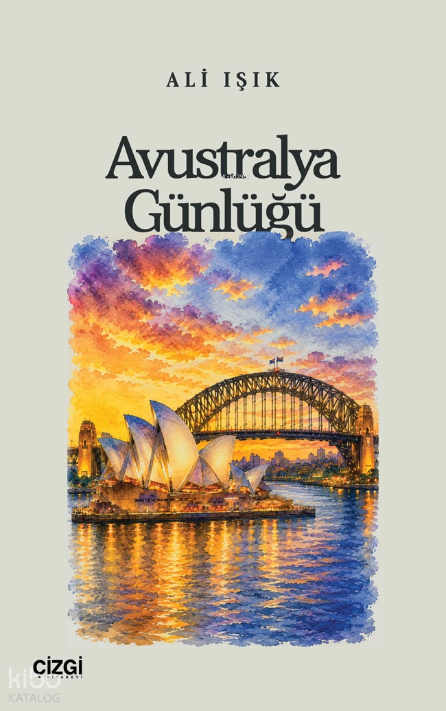  Avustralya Günlüğü | Avustralya Günlüğü | Ali Işık | Çizgi Kitabevi | 9786253968939 