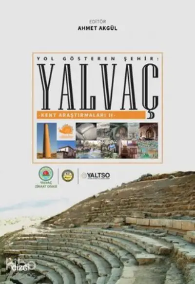  Yol Gösteren Şehir Yalvaç Kent Araştırmaları 2 | Ahmet Akgül | Çizgi Kitabevi | 9786051966984 | 