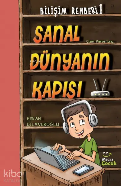  Bilimşim Rehberi 1Sanal Dünya Kapısı | Erkan Dilaveroğlu | Merve Tunç | Fuzuli Erdem | Mecaz Çocuk | 9786057360748 | 
