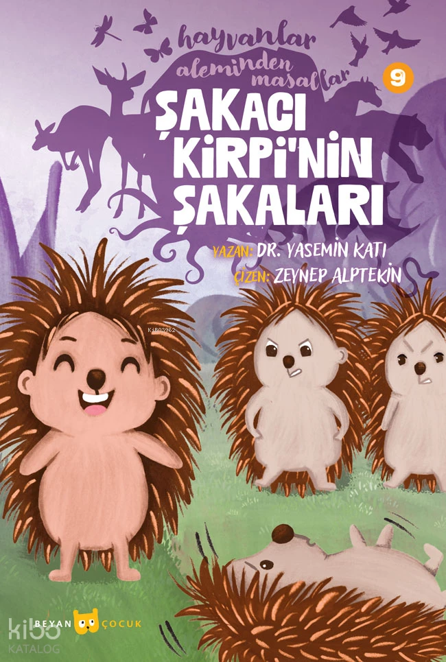  Hayvanlar Aleminden Masallar 9Şakacı Kirpinin Şakaları | Yasemin Katı | Zeynep Alptekin | Beyan Yayınları | 9786258317916 | 