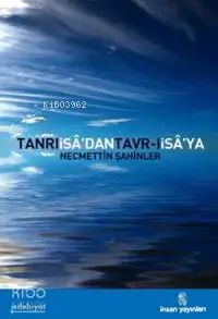  Tanrı İsadan Tavrı İsaya | Tanrı İsadan Tavrı İsaya | Necmettin Şahinler | İnsan Yayınları | 9789755745114 