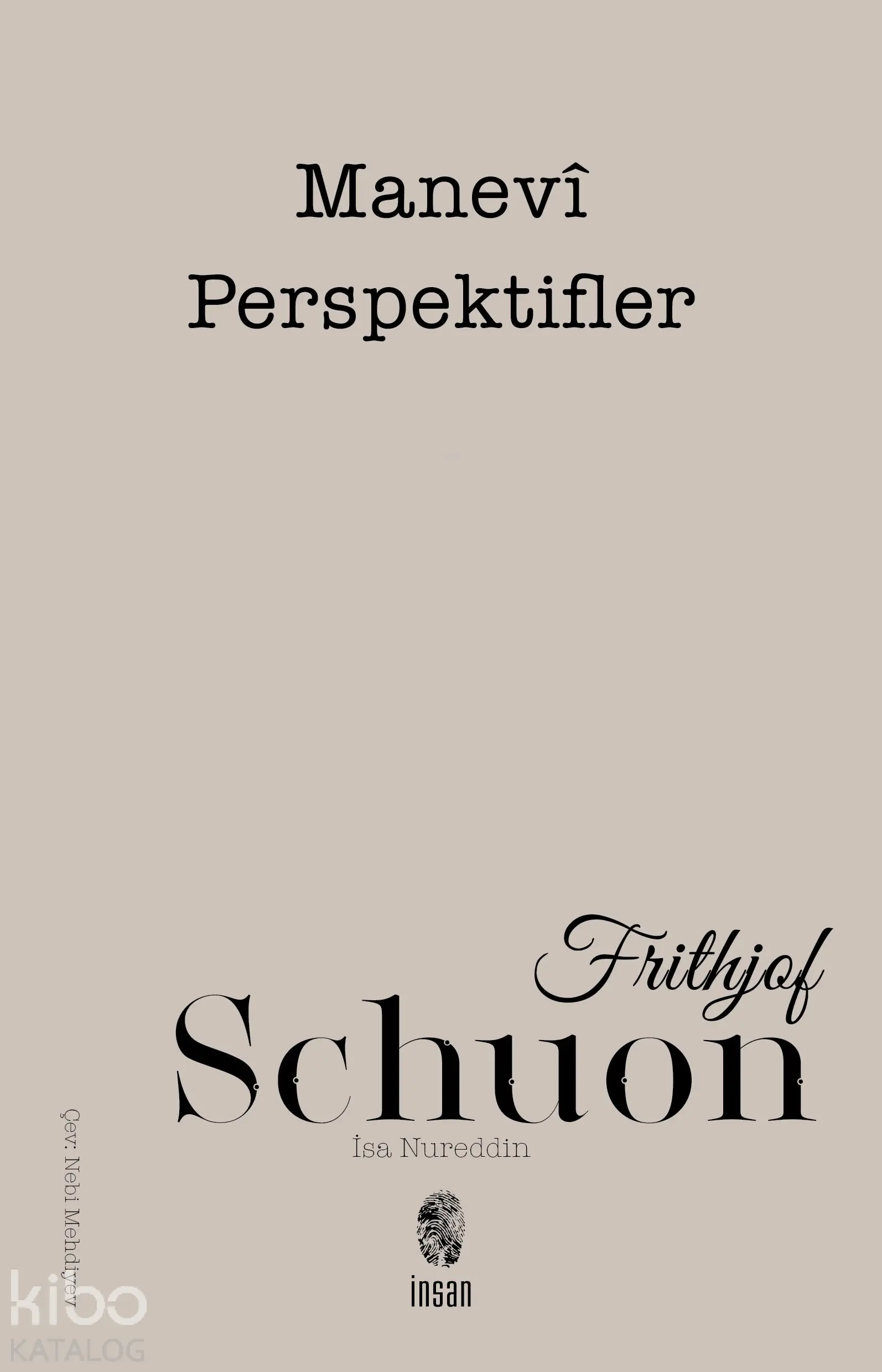  Manevî Perspektifler | Frithjof Schuon | Tahir Uluç | İnsan Yayınları | 9789755746821 | 