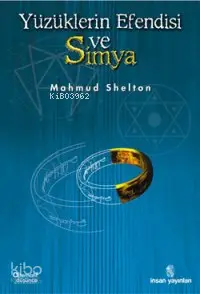  Yüzüklerin Efendsi ve Simya | Yüzüklerin Efendsi ve Simya | Mahmud Shelton | Ahmet Demirhan | İnsan Yayınları | 9789755744339 